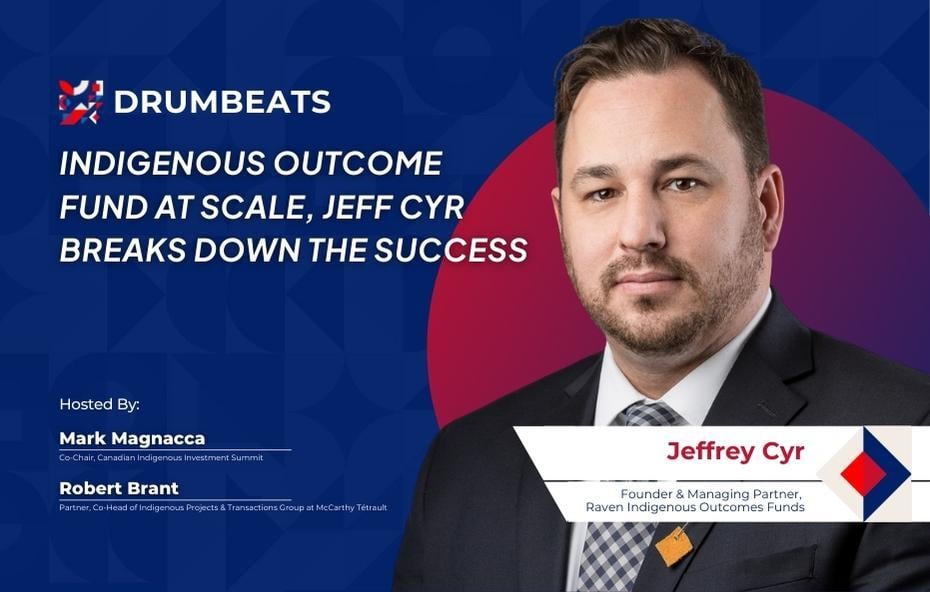 _Jeffrey Cyr - Indigenous Outcome Fund at Scale, Jeff Cyr Breaks Down the Success