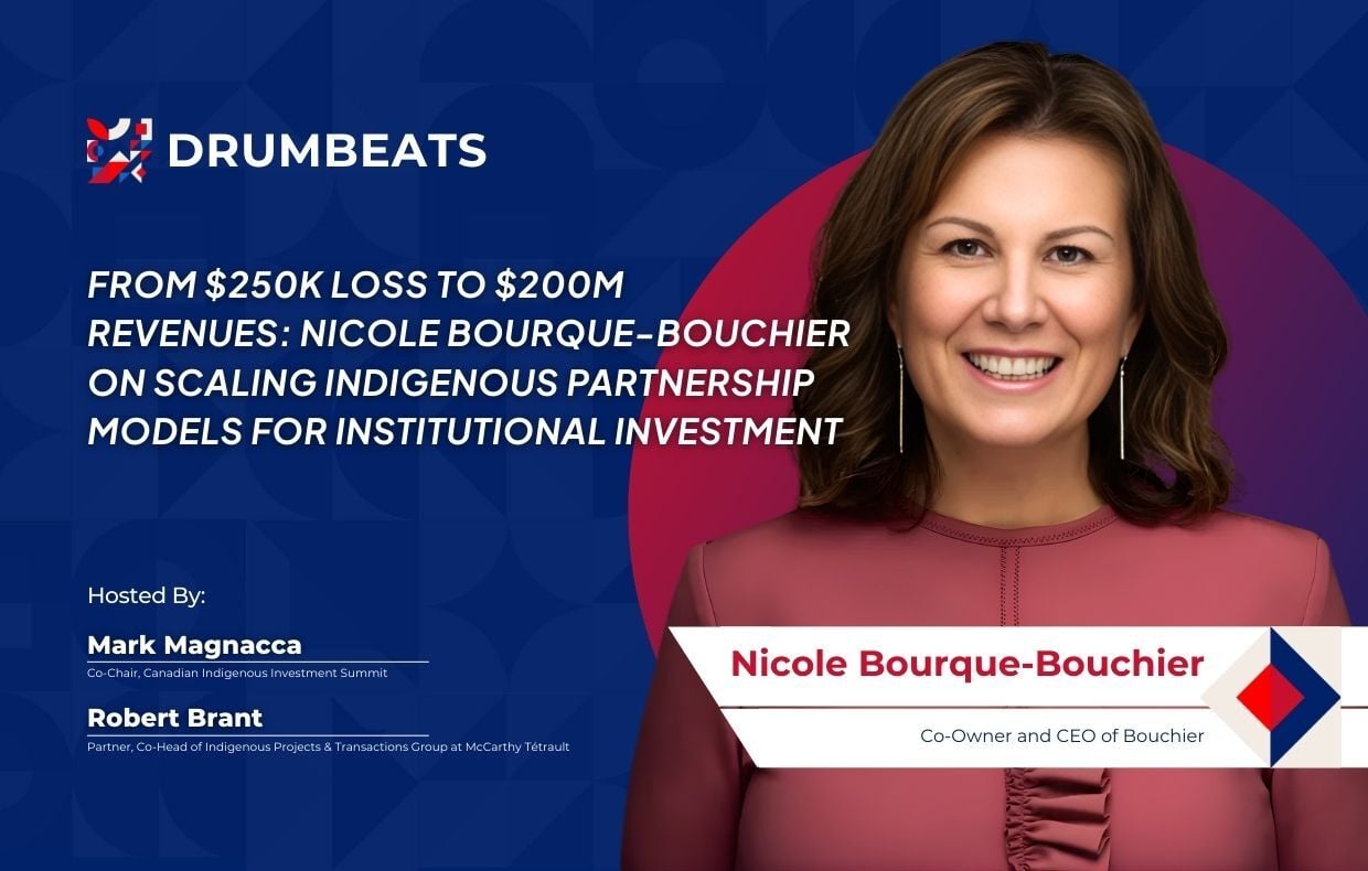 From $250K Loss to $200M Revenue: How Nicole Bourque-Bouchier Scaled Indigenous Business
